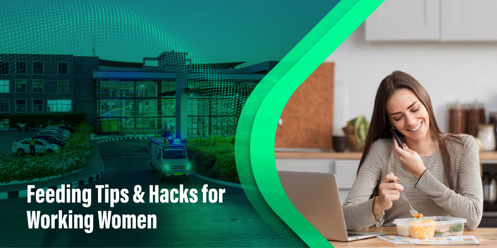 Feeding tips & Hacks for Working Women