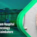 Why Karpagam Hospital is the Best Oncology Hospital in Coimbatore