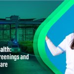 Women's Health - Essential Screenings and Preventive Care